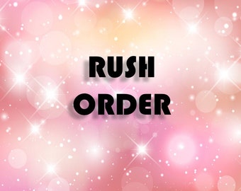 RUSH ORDER