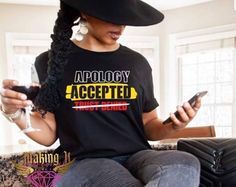Apology Accepted, Trust Denied Statement tee