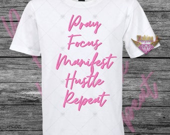 Pray Focus Manifest Hustle Repeat statement tee, Manifest tshirt, Manifest Repeat tee, Hustle tee, Pray and Focus tshirt