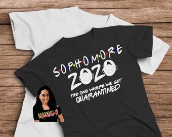 Sophmores quarantined shirts, the one where they were quarantined, Sophmores tee, quarantine tee, the year I shirt, when we were quarantine