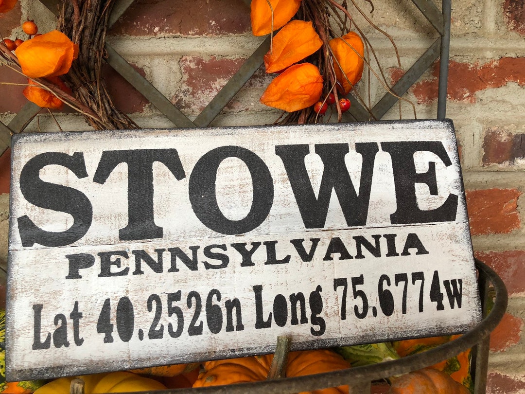Stowe Pennsylvania Sign, Latitude Longitude Sign, Town Sign, Unique