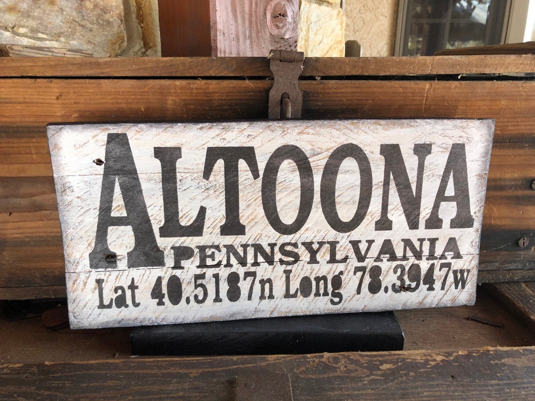 Altoona Pennsylvania Sign Latitude Longitude Sign Town Sign Etsy