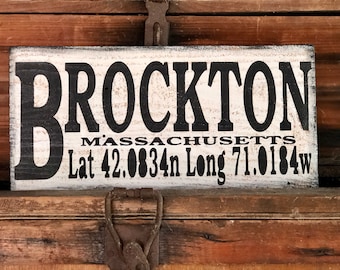 Brockton Massachusetts Sign, Latitude Longitude Sign, GPS Coordinates Sign | Housewarming Gift, Realtor Closing Gift, Town Sign