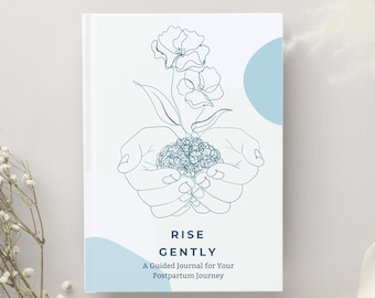 Rise Gently Postpartum Journal – Guided Journal for New Moms | Mental Health, Healing & Self-Care After Birth | Thoughtful Gift