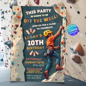Peut inclure: Une invitation de fête avec le texte "This Party Is Going to Be Off The Wall!" et "10e anniversaire de Logan". Elle présente un graphique d'un enfant grimpant un mur d'escalade. L'invitation comprend les détails de la date, de l'heure et du lieu.