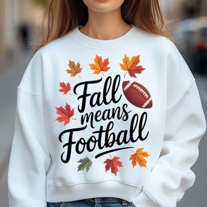 Fall Means Football PNG, Autumn Leaves and Football Clipart, Sublimation Design for Shirts, Mugs, and DIY Crafts