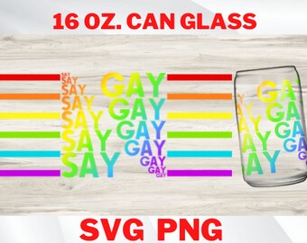 Say Gay LGBTQ Can Glass Wrap SVG, PNG file digital download