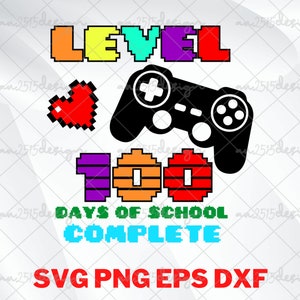 Level 100 Days Of School Completed SVG, 100 days of school SVG, 100 days gamer boy Svg, School Shirt, Cut File for Cricut