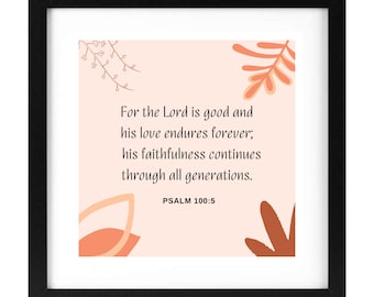 Psalm 100:5 Bible Verse Print, Floral Christian Wall Art (JPG, PDF, PNG)