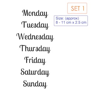 May include: A set of seven black text labels featuring the days of the week from Monday to Sunday in a cursive script font. The image includes an orange box labeled SET 1 and a blue box stating the approximate size as 8 - 11 cm x 2.5 cm.