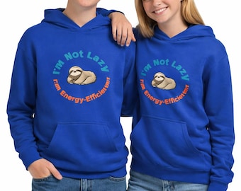 Funny Sloth Hoodie – I'm Not Lazy, Energy-Efficient Sweatshirt