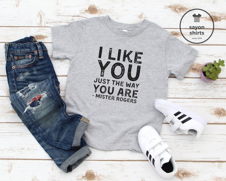 Mr Rogers Wisdom Toddler Shirt with Mister Rogers/'s Quote Encouraging Kids Clothing I Like You Just the way You Are