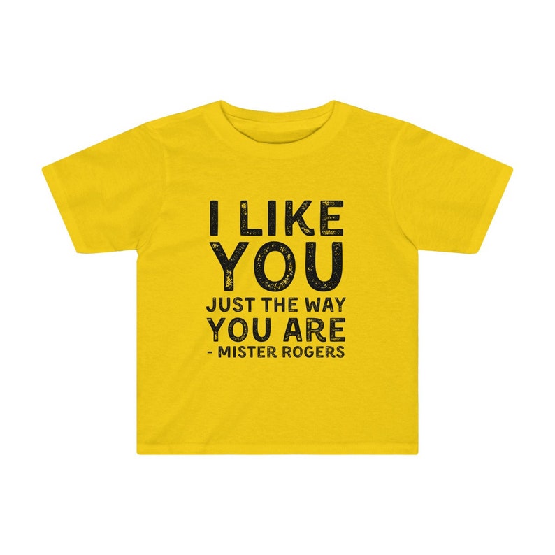 Mr Rogers Wisdom Toddler Shirt with Mister Rogers/'s Quote Encouraging Kids Clothing I Like You Just the way You Are