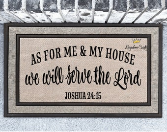May include: A brown doormat with a beige center and black text that reads "AS FOR ME & MY HOUSE we will serve the Lord JOSHUA 24:15".