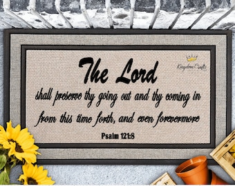 May include: A brown doormat with a black border and the text "The Lord shall preserve thy going out and thy coming in from this time forth, and even forevermore Psalm 121:8" printed on it.