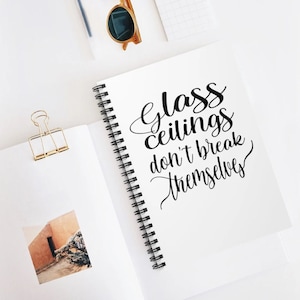 Feminist Journal, Glass Ceilings Don&#39;t Break Themselves Spiral Ruled Line Notebook, Feminist Gifts, Feminism Quote, Empowering Women