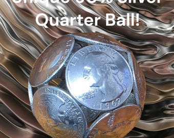 Unique, 90% Silver Quarter Ball! Made From U.S. Silver Quarters,