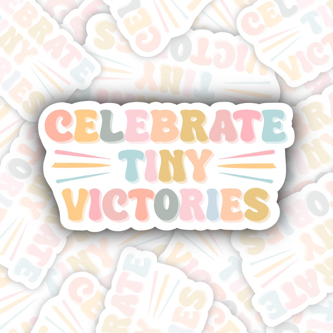 Celebrate Tiny Victories Sticker | Laptop Sticker | Water Bottle ...