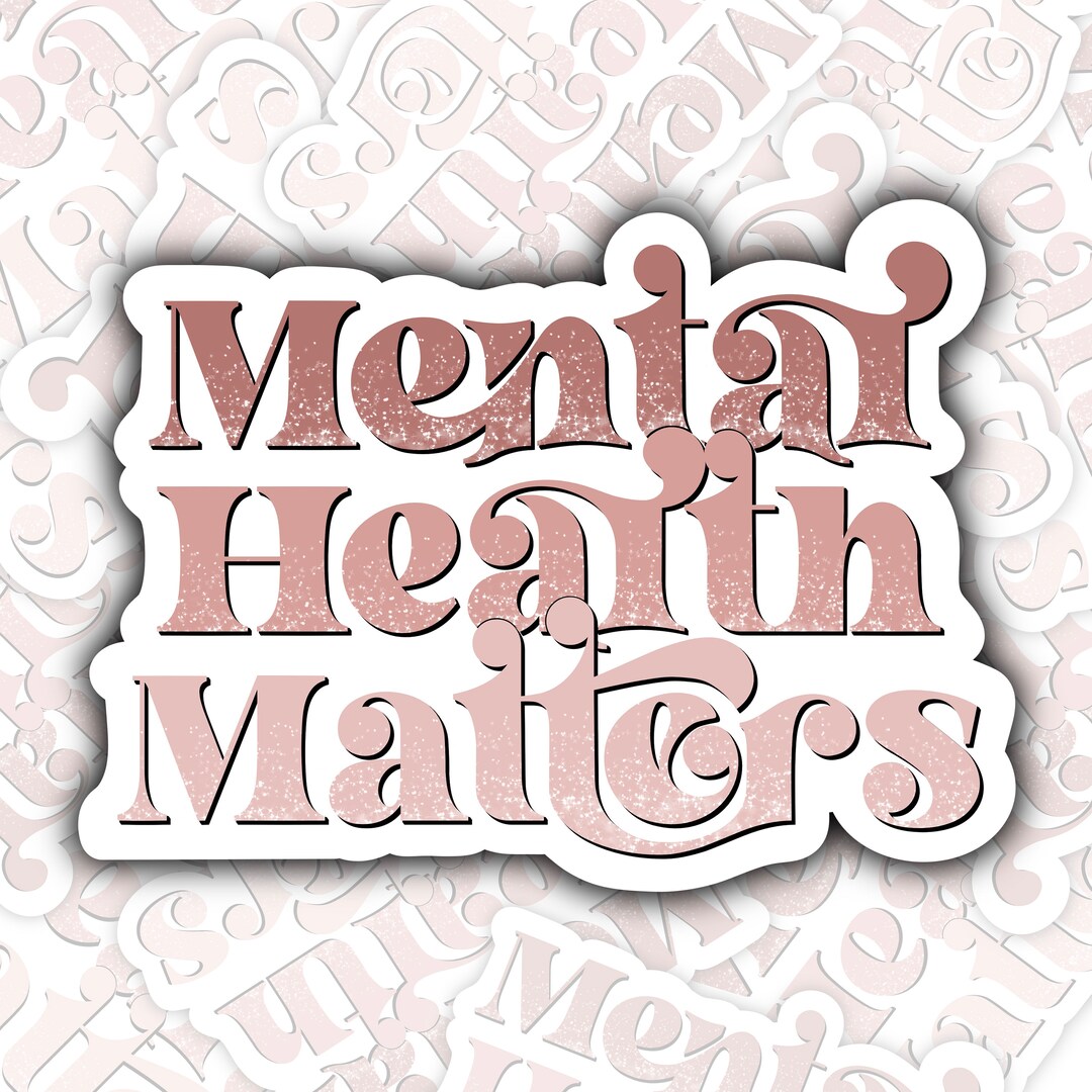 Mental Health Matters Sticker - Water Resistant Vinyl Decal - Etsy