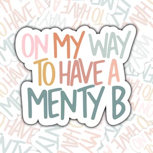 Mental Health Quote Sticker, On My Way To Have A Menty B Sticker, Motivational Decal, Funny Sticker, Water bottle sticker