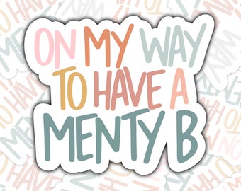 Menty B Mental Health Vinyl Sticker, Motivational Decal