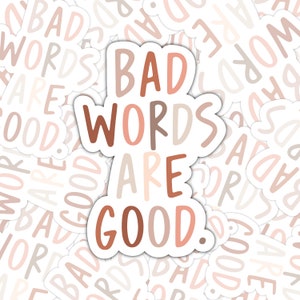 Bad Words Are Good Sticker, Swearing Sticker, Funny Sticker