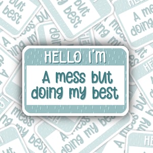 Hello I Am Doing My Best Sticker | Anxiety Sticker | Waterbottle Sticker | Laptop Decal | Trendy Sticker