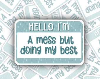 Hello I Am Doing My Best Sticker | Anxiety Sticker | Waterbottle Sticker | Laptop Decal | Trendy Sticker