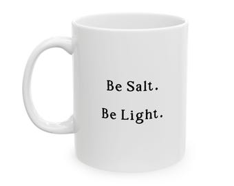 Christian Ceramic Coffee Mug, Be Salt Be Light, Inspirational Gift