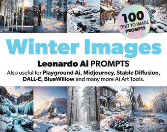 100 Winter Images Prompts for Leonardo.Ai Create Digital Artworks, Beautiful Winter Landscapes, Wall Art, POD Designs, Instant PDF Download