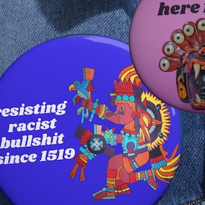 Mexican Pride Pin, Chicano Chicana Latino Latina Button, Immigrant Rights, Migration is Beautiful, Antiracist! Decolonize and Resist Fascism
