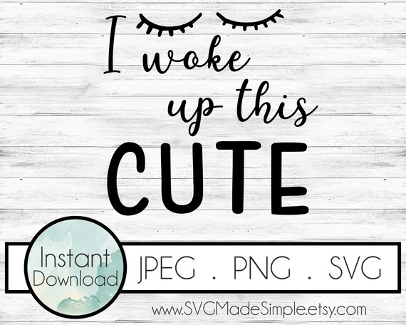 Download Clip Art I Woke Up This Cute Svg For Commercial Use And Instant Download Png Baby Svg Cut Files For Cricut And Silhouette Baby Quotes For Onesies Art Collectibles