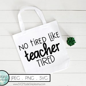 No Tired Like Teacher Tired SVG for Commercial Use and Instant - Etsy