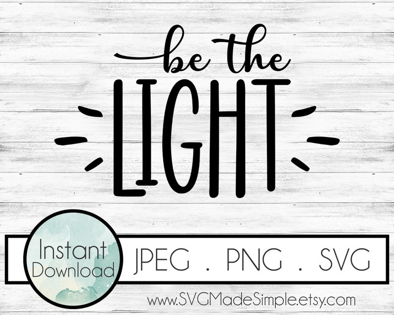 Be the Light SVG for Commercial Use and Instant - Etsy