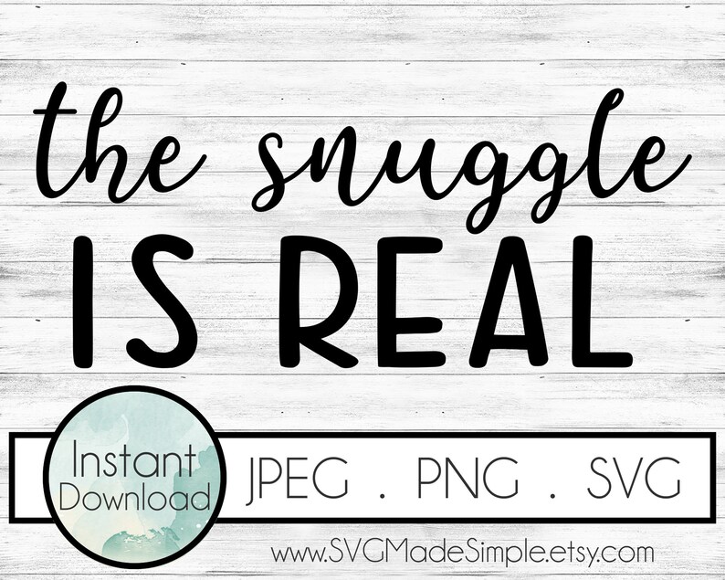 The Snuggle is REAL SVG for Commercial Use and Instant Etsy Hong Kong