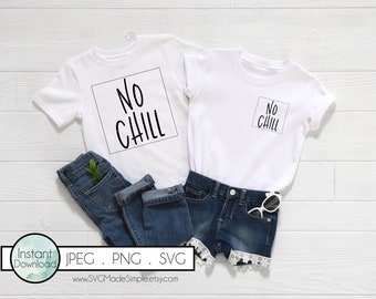 No Chill SVG for Commercial Use and Instant Download,Baby SVG cut files for Cricut and Silhouette,Baby Quotes for Onesie,Baby Gift