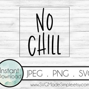 No Chill SVG for Commercial Use and Instant Download,baby SVG Cut Files ...