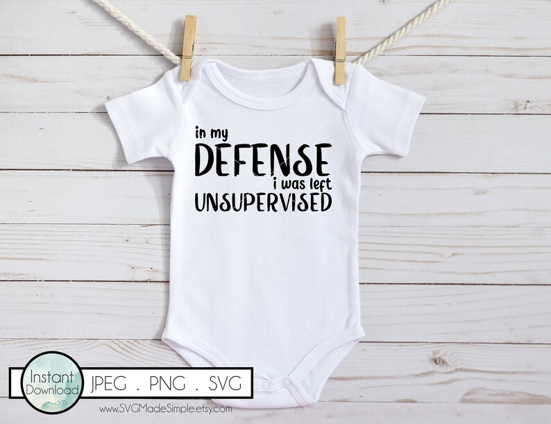 Download Baby Svg Cut Files For Cricut And Silhouette In My Defense I Was Left Unsupervised Svg Baby Onesie Birthday Gift Png Pod Commercial Use Clip Art Art Collectibles Safarni Org