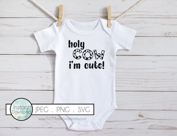 Download Holy Cow Svg For Commercial Use And Instant Download Baby Svg Etsy