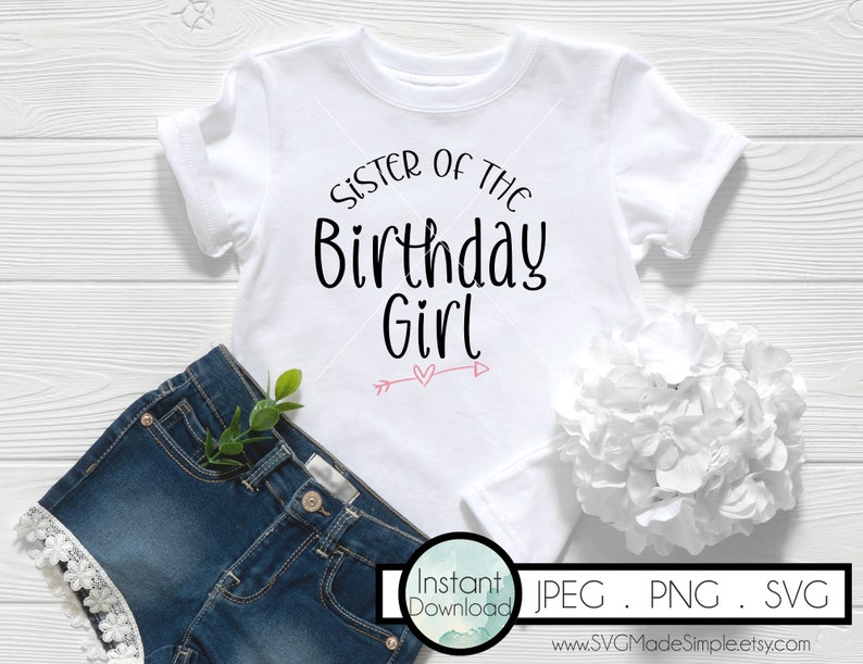 Download Sister of the Birthday Girl SVG for Commercial Use and ...