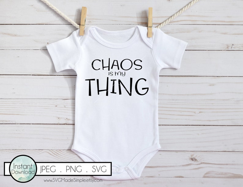 Download Clip Art Chaos Is My Thing Svg For Commercial Use And Instant Download Baby Svg Cut Files For Cricut And Silhouette Baby Quotes For Onesie Baby Gift Art Collectibles