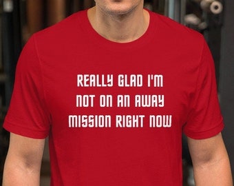 Redshirt Away Mission Divertida Camiseta Unisex