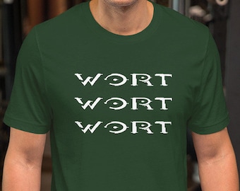 Wort Wort Wort - Unisex T-Shirt