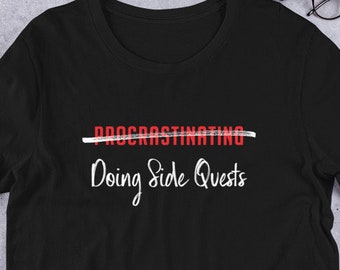 Not Procrastinating, Doing Side Quests - Unisex T-Shirt