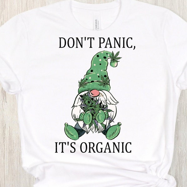 gnome don't panic its organic - DTF Transfer ready to press -24 hour turnaround timeframe