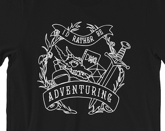 Dungeons and Dragons RATHER be ADVENTURING in White | Gift for Him | Graphic Tees | Gamer Gifts | Geeky Gifts | RPG Gift | Dnd T Shirt