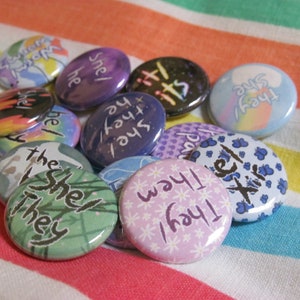 Customizable Pronoun Pins - NEW DESIGNS!! 1&quot; or 2.25&quot;