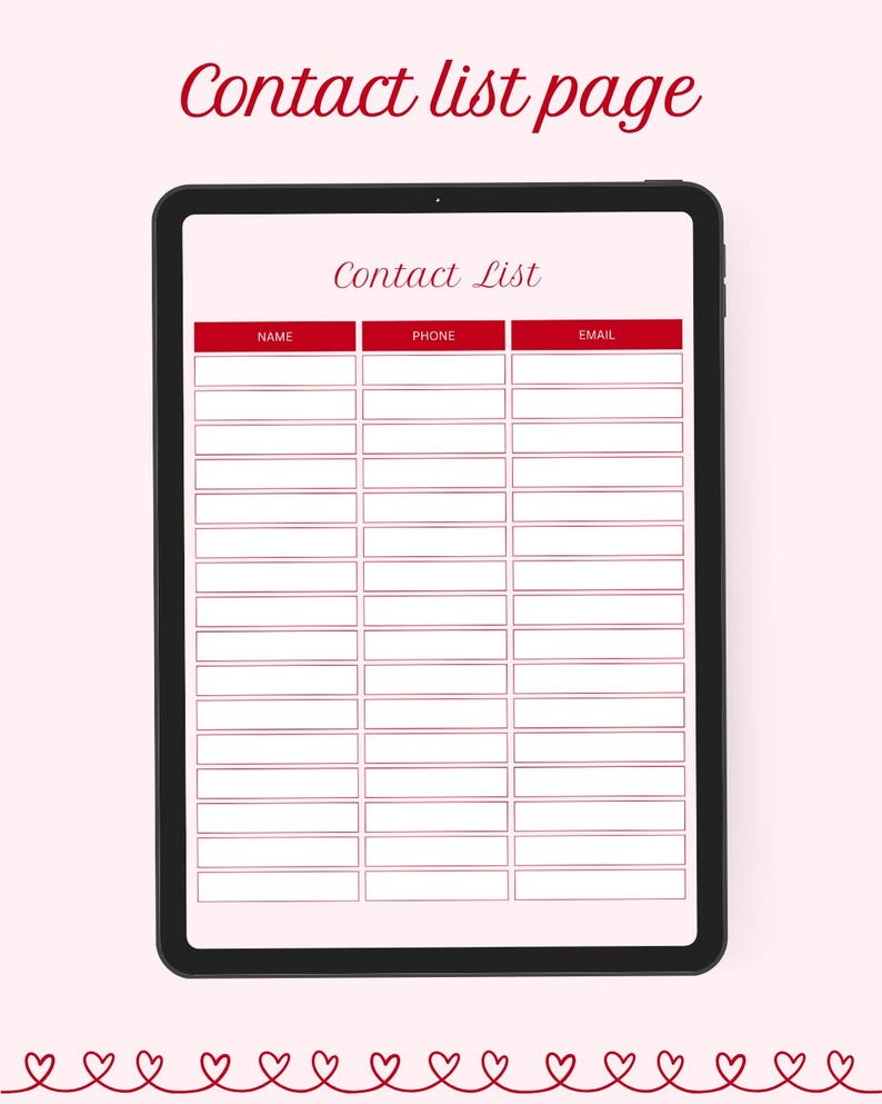 May include: A digital tablet displays a contact list template with red accents. The screen shows fields for name, phone, and email. The words "Contact list page" are written in a cursive font at the top. A row of red hearts decorates the bottom.