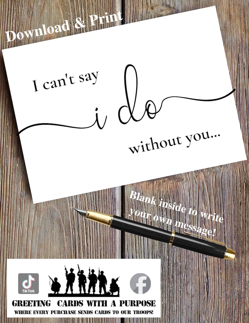 Digital 5x7 wedding card that reads I can't say I do without you. Perfect for bridesmaid, maid of honor, matron of honor or flower girl. Made by Greeting Cards with a purpose where every sale sends a card to a service member.
