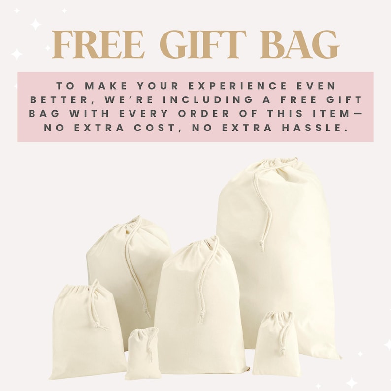May include: A collection of six off-white drawstring pouches in varying sizes. The text at the top reads: FREE GIFT BAG. TO MAKE YOUR EXPERIENCE EVEN BETTER, WE'RE INCLUDING A FREE GIFT BAG WITH EVERY ORDER OF THIS ITEM&mdash;NO EXTRA COST, NO EXTRA HASSLE.